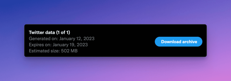 You'll get a notification when the Twitter archive file is ready for download